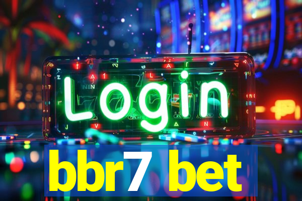 bbr7 bet